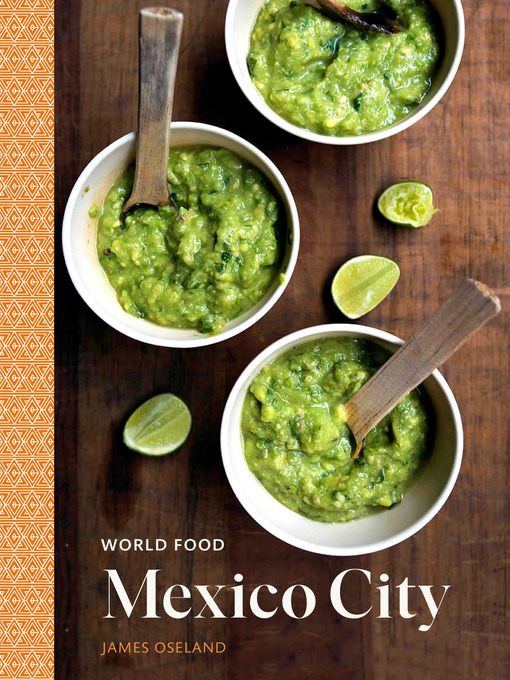 Title details for World Food: Mexico City by James Oseland - Wait list